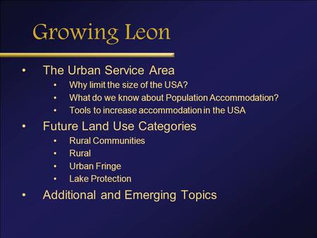 The Urban Service Area Why limit the size of the USA? What do we know about Population Accommodation? Tools to increase accommodation in the USA Future.
