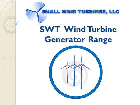 SWT Wind Turbine Generator Range. Wind Turbine Output Variables The primary goal for a wind turbine is to: Produce the maximum kWh’s in a given time period.