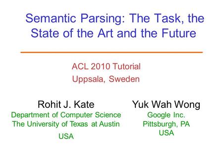 Semantic Parsing: The Task, the State of the Art and the Future