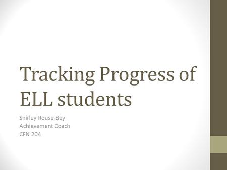 Tracking Progress of ELL students