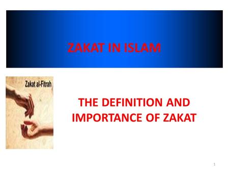THE DEFINITION AND IMPORTANCE OF ZAKAT