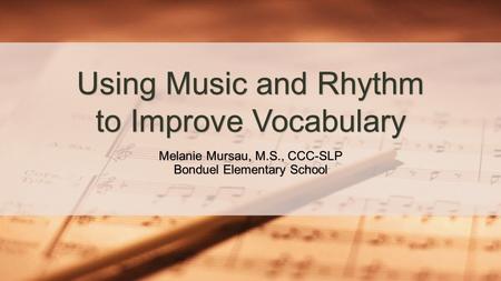 Using Music and Rhythm to Improve Vocabulary