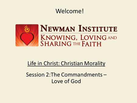 Welcome! Life in Christ: Christian Morality
