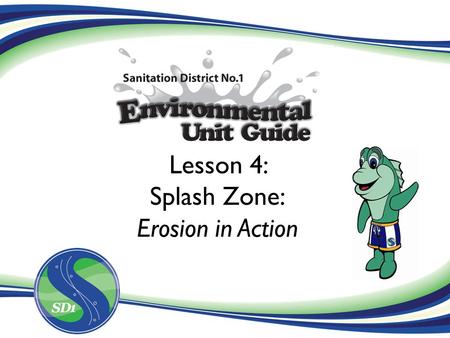 Lesson 4: Splash Zone: Erosion in Action
