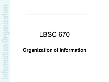 LBSC 670 Organization of Information. Review Metadata models Dublin Core Metadata Standards Dublin core, MARC Encoding Schemes HTML, XML, MARC… Advanced.