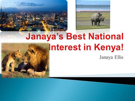 Janaya Ellis. Itinerary First stop Nairobi Airport where every trip will someday begin. The number of days spent there are 5 days total. Next is to the.
