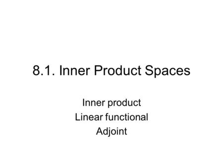 Inner product Linear functional Adjoint