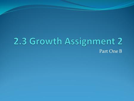 2.3 Growth Assignment 2 Part One B.