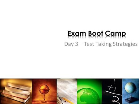 Day 3 – Test Taking Strategies