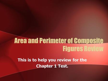 Area and Perimeter of Composite Figures Review