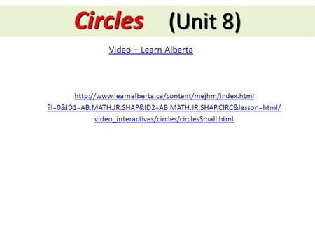 Circles (Unit 8) Video – Learn Alberta  ?l=0&ID1=AB.MATH.JR.SHAP&ID2=AB.MATH.JR.SHAP.CIRC&lesson=html/