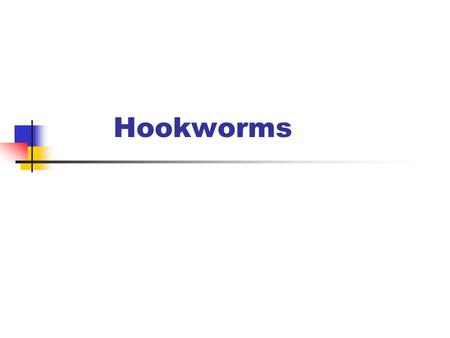 Hookworms. The hookworms cause hookworm disease, which is one of the five major parasitic disease in China(malaria, shistosomiasis, filariasis, kala-