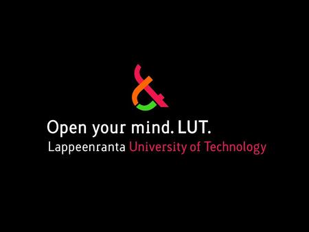 LUT facts › figures  Founded in 1969, combining technology and business from the start  Over 8 700 have obtained a Master’s degree in technology or.