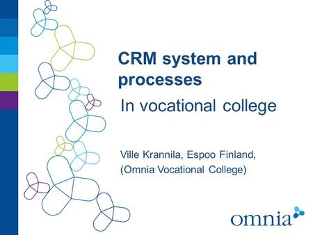 CRM system and processes In vocational college Ville Krannila, Espoo Finland, (Omnia Vocational College)