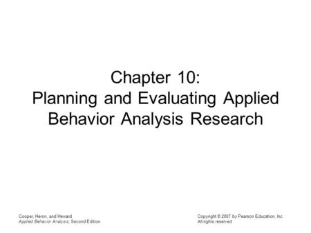 Chapter 10: Planning and Evaluating Applied Behavior Analysis Research