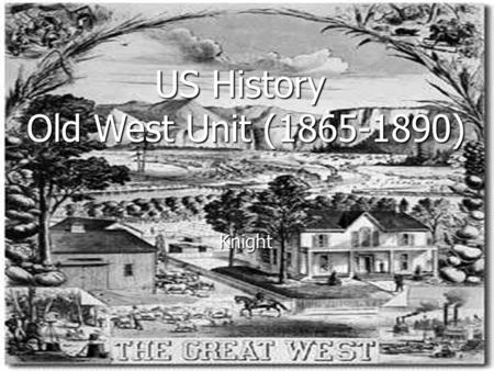 US History Old West Unit ( )