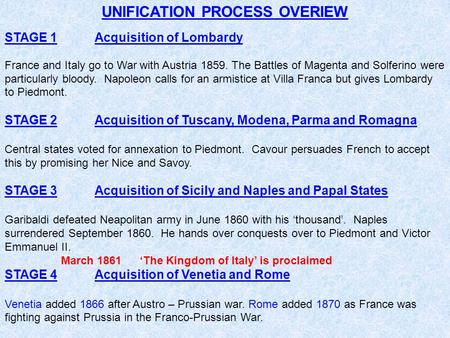 UNIFICATION PROCESS OVERIEW STAGE 1Acquisition of Lombardy France and Italy go to War with Austria 1859. The Battles of Magenta and Solferino were particularly.
