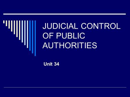 JUDICIAL CONTROL OF PUBLIC AUTHORITIES