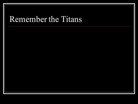 Remember the Titans.