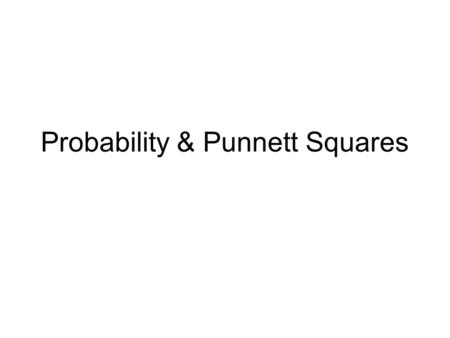 Probability & Punnett Squares