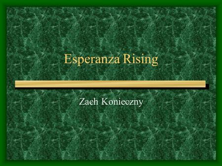 Esperanza Rising Zach Konieczny.