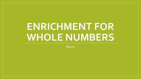 ENRICHMENT FOR WHOLE NUMBERS Alcorn. A small city has seven schools. The number of students attending the schools are shown in the table below. A. How.