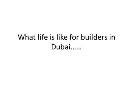 What life is like for builders in Dubai……. Have you seen builders getting on to buses like this?