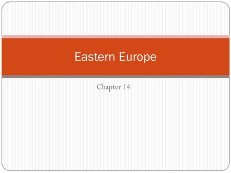 Eastern Europe Chapter 14.