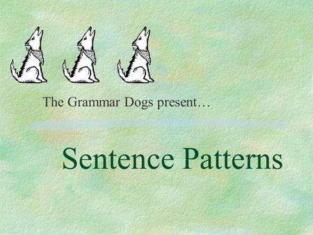 The Grammar Dogs present…