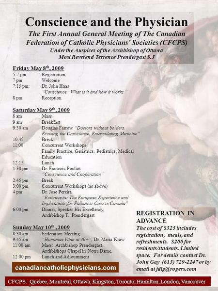 Conscience and the Physician The First Annual General Meeting of The Canadian Federation of Catholic Physicians’ Societies (CFCPS) Under the Auspices of.