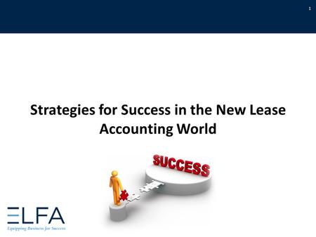 Strategies for Success in the New Lease Accounting World 1.