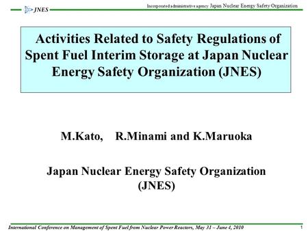 International Conference on Management of Spent Fuel from Nuclear Power Reactors, May 31 – June 4, 2010 Incorporated administrative agency Japan Nuclear.