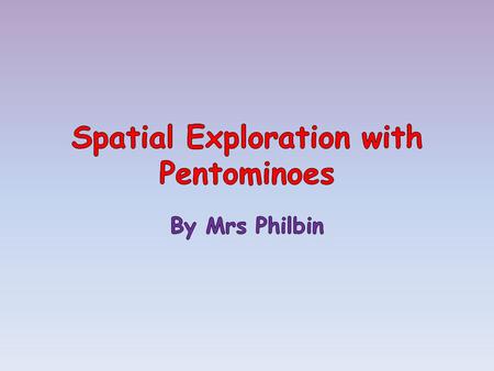 Spatial Exploration with Pentominoes