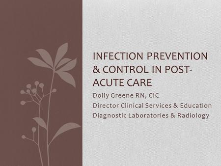 Infection Prevention & Control In Post- Acute Care