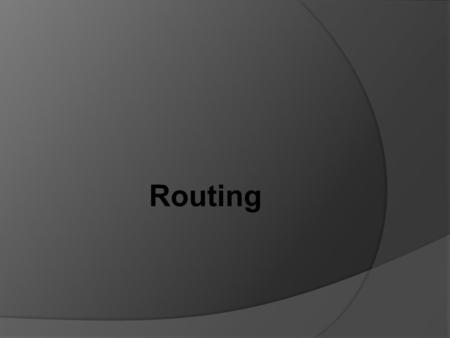 Routing. A world without networks and routing  No connection between offices, people and applications  Worldwide chaos because of the lack of centralized.