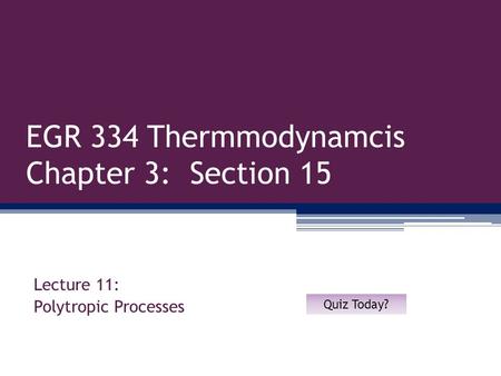 EGR 334 Thermmodynamcis Chapter 3: Section 15