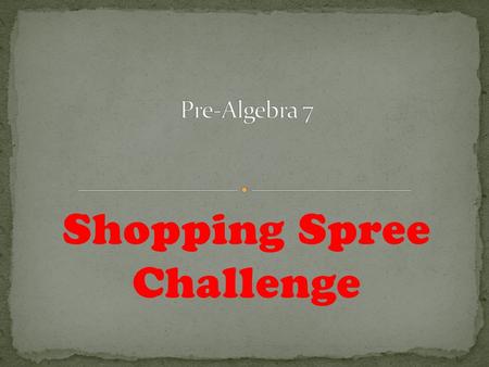 Shopping Spree Challenge Figure discounts, sale price, sale tax, and final cost of items Write checks for items bought.