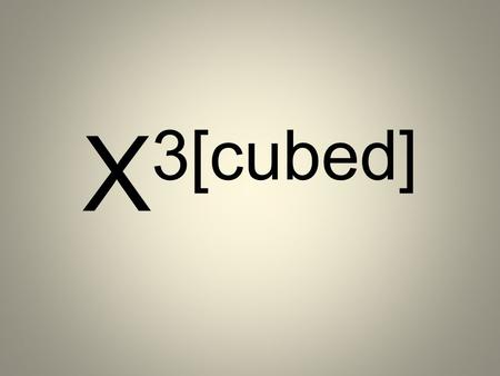 X 3[cubed]. BRAND NAME BRAND NAMING PHILOSOPHY OF BRAND CONCEPT TARGET STRENGTH OF BRAND DESIGNER BUSINESS PLAN GLOBAL BUSINESS MODEL 2014 SS collection.