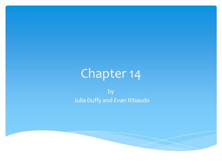 Chapter 14 by Julia Duffy and Evan Ribaudo.  Vocabulary:  Regular polygon- convex polygon that is both equilateral and equiangular  Reminder: convex.