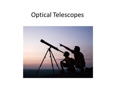 Optical Telescopes.