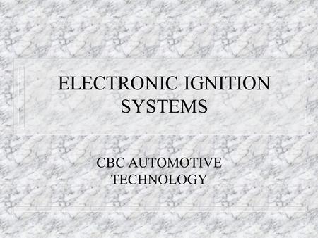 ELECTRONIC IGNITION SYSTEMS