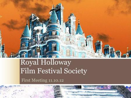 Royal Holloway Film Festival Society First Meeting 11.10.12.