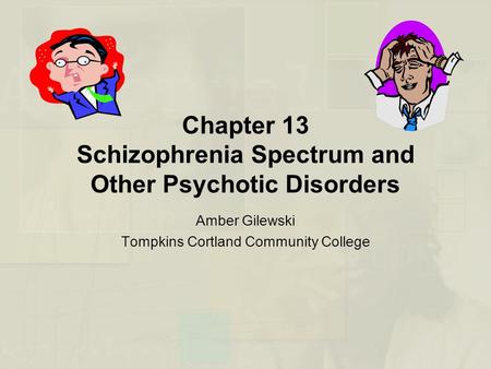 Chapter 13 Schizophrenia Spectrum and Other Psychotic Disorders