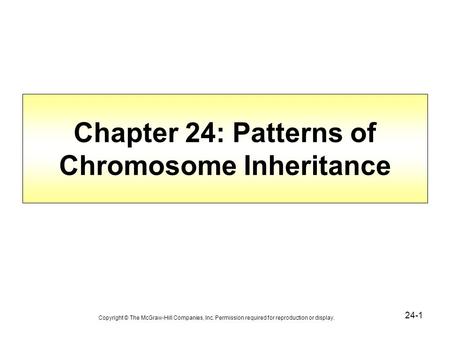 Chapter 24: Patterns of Chromosome Inheritance