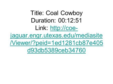 Title: Coal Cowboy Duration: 00:12:51 Link:  engr