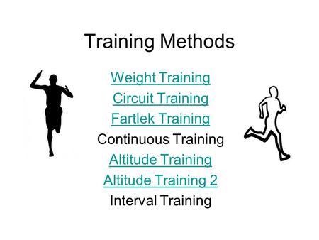 Training Methods Weight Training Circuit Training Fartlek Training