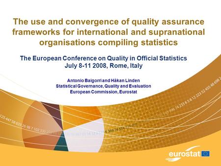 The use and convergence of quality assurance frameworks for international and supranational organisations compiling statistics The European Conference.
