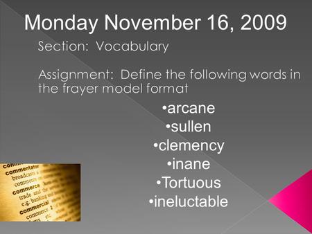 Arcane sullen clemency inane Tortuous ineluctable Monday November 16, 2009.