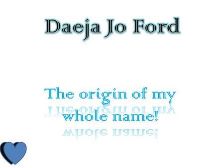 The origin of my whole name!