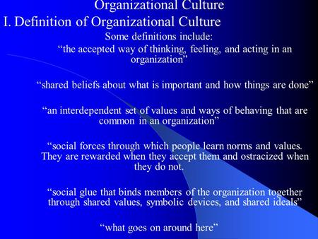 Organizational Culture I. Definition of Organizational Culture